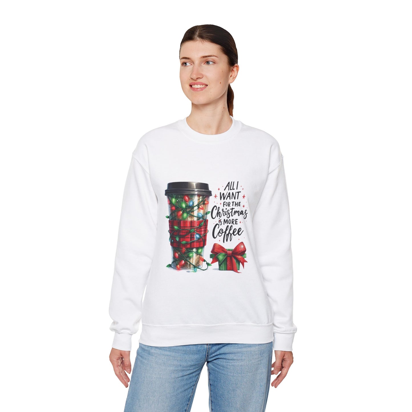 All I Want for Christmas is More Coffee - Crewneck Sweatshirt