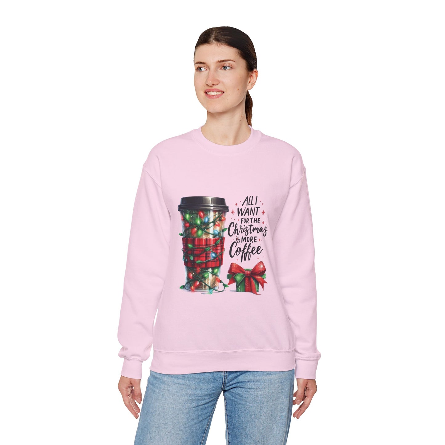 All I Want for Christmas is More Coffee - Crewneck Sweatshirt