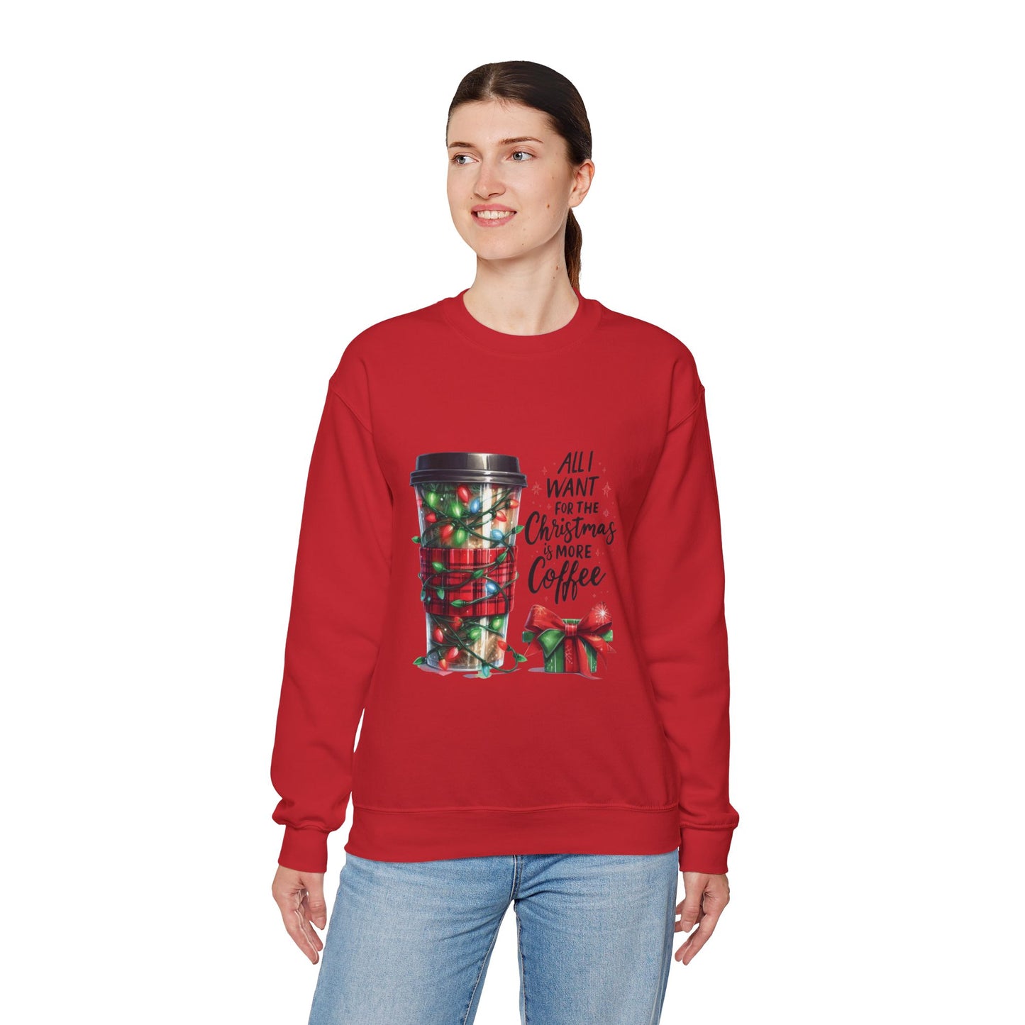 All I Want for Christmas is More Coffee - Crewneck Sweatshirt