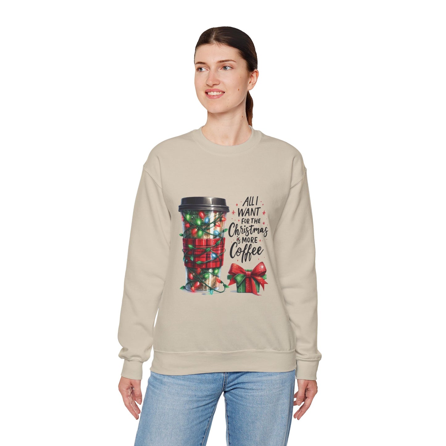 All I Want for Christmas is More Coffee - Crewneck Sweatshirt