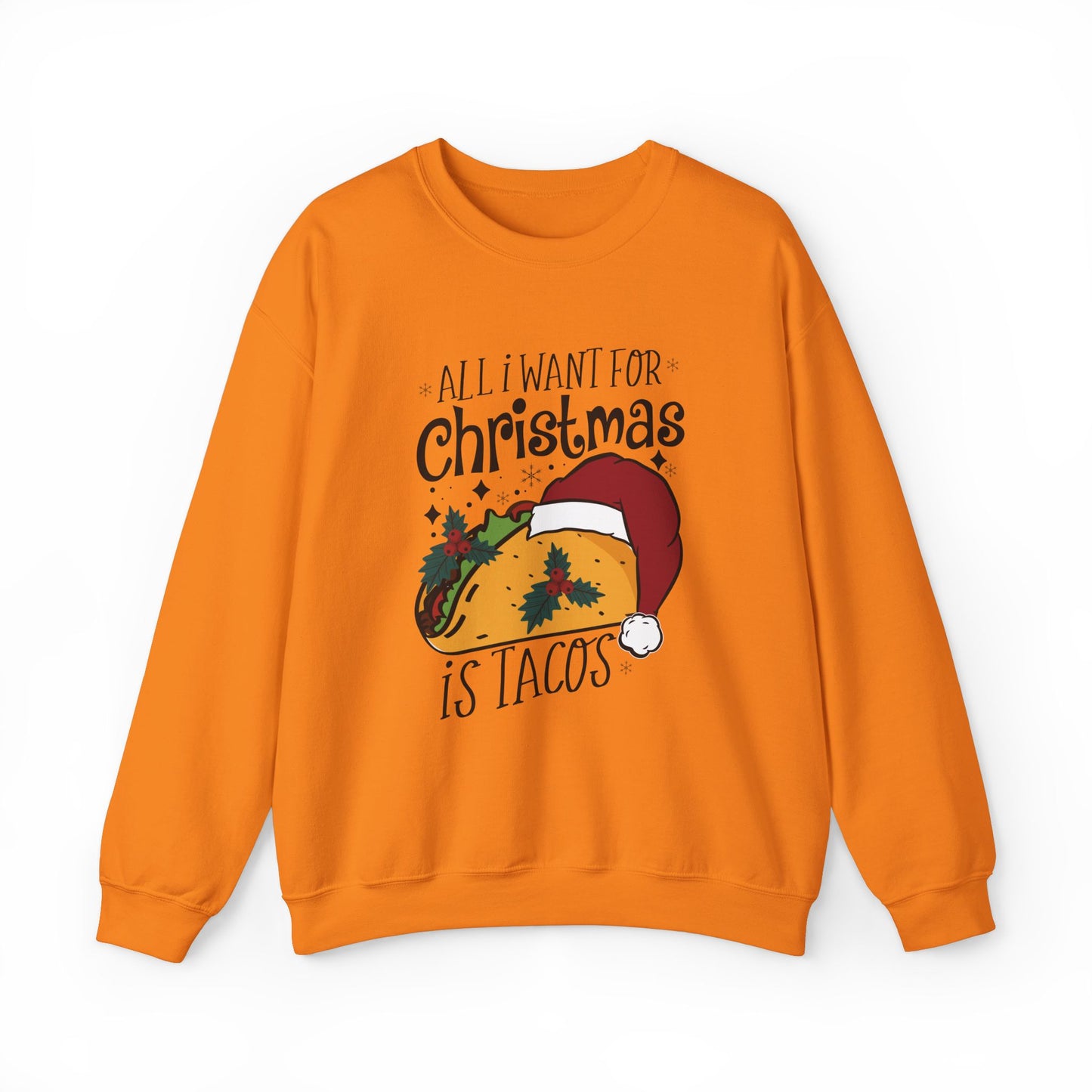 All I Want for Christmas is Tacos - Crewneck Sweatshirt