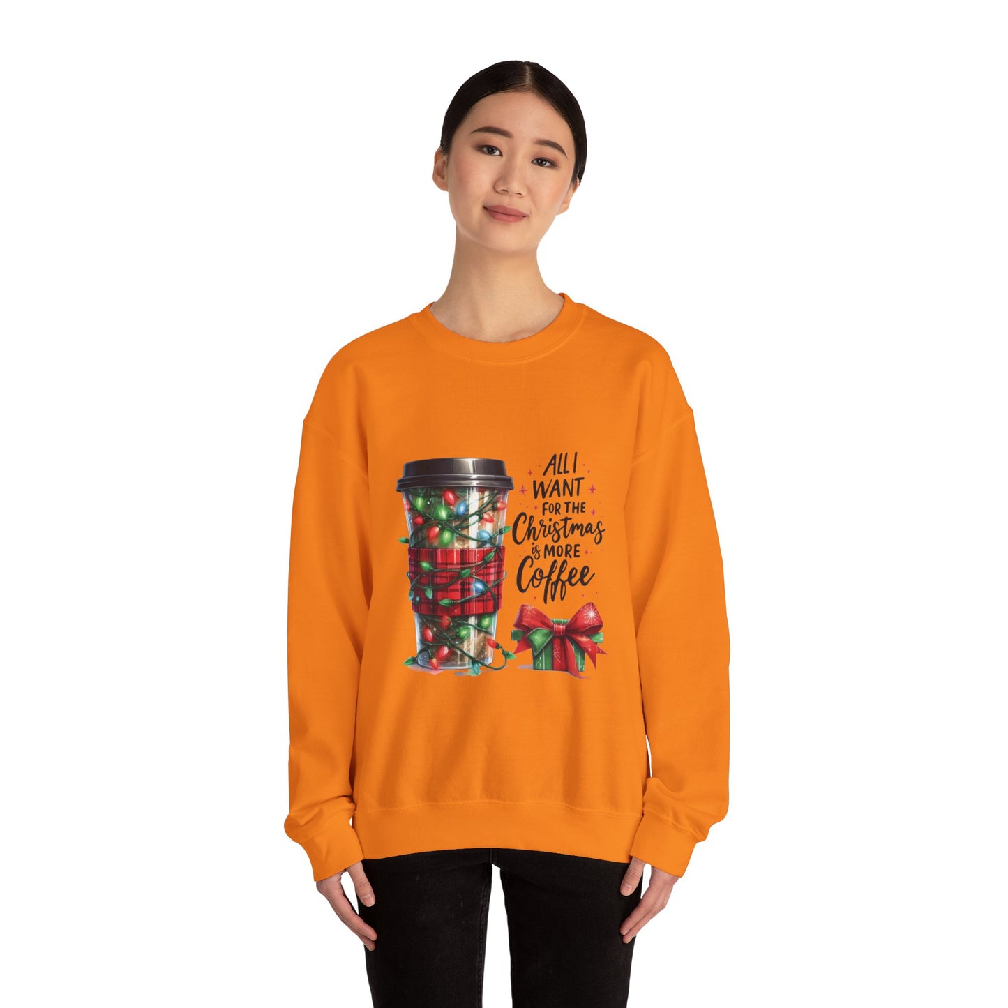 All I Want for Christmas is More Coffee - Crewneck Sweatshirt