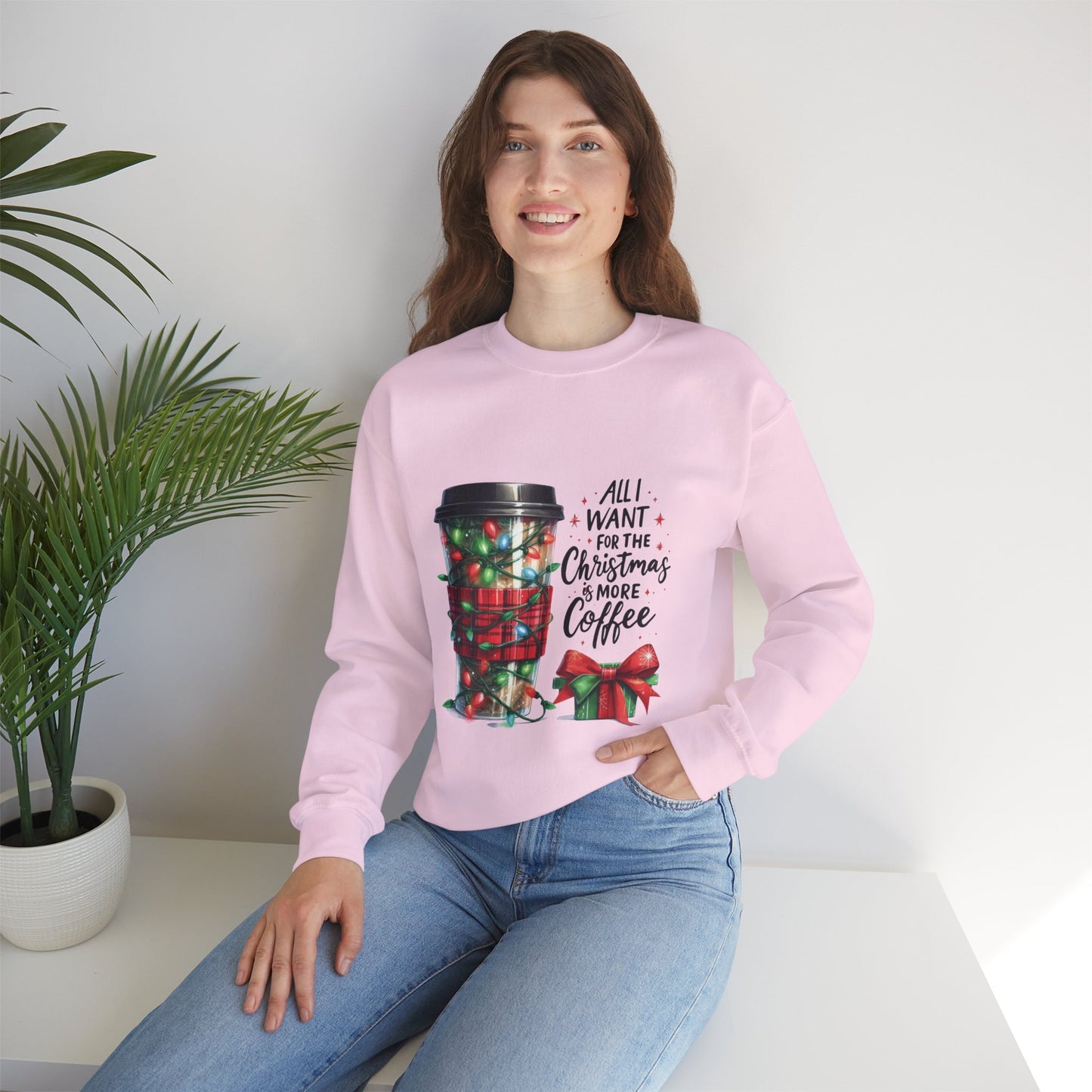 All I Want for Christmas is More Coffee - Crewneck Sweatshirt