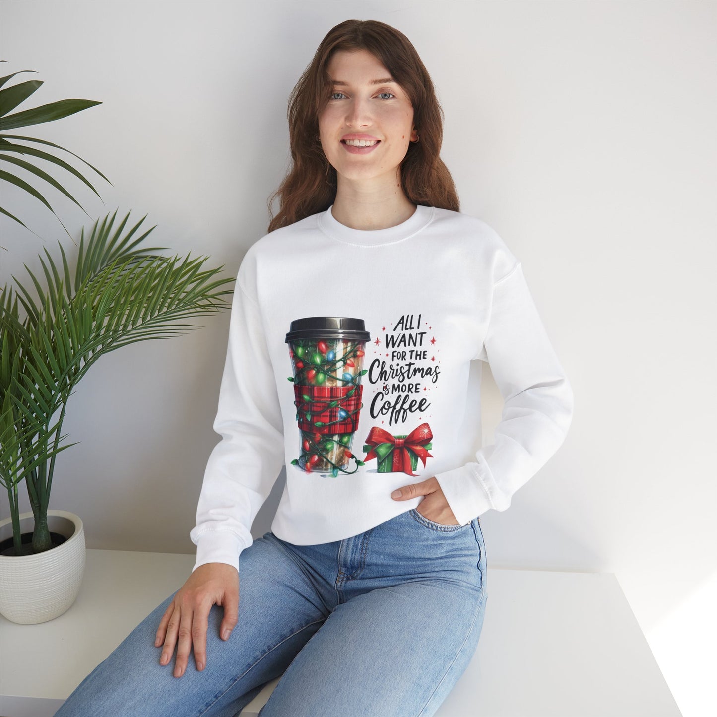 All I Want for Christmas is More Coffee - Crewneck Sweatshirt