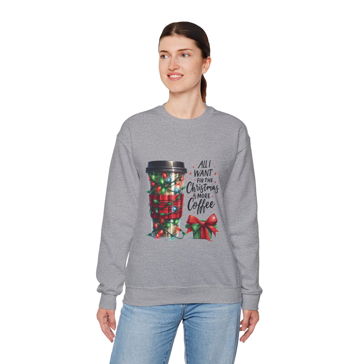 All I Want for Christmas is More Coffee - Crewneck Sweatshirt