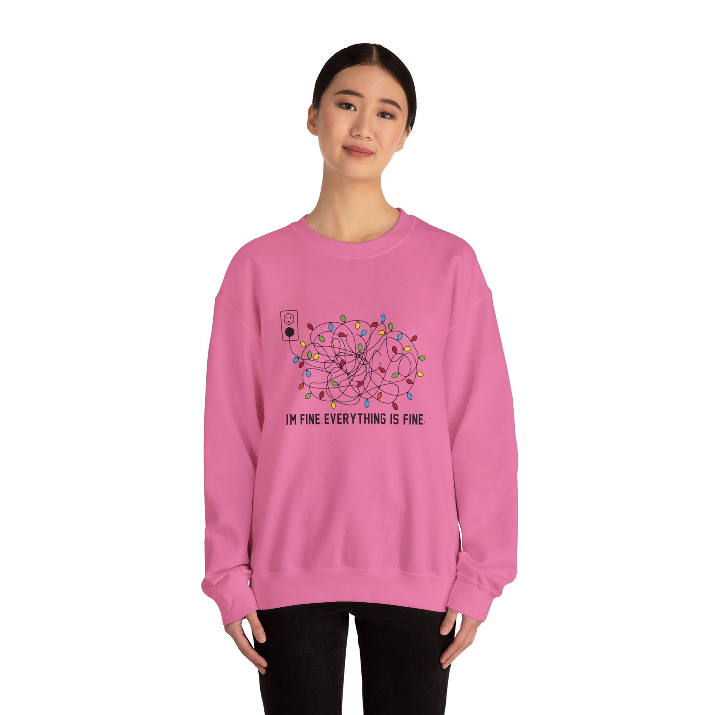 I'm Fine. Everything is Fine - Crewneck Sweatshirt