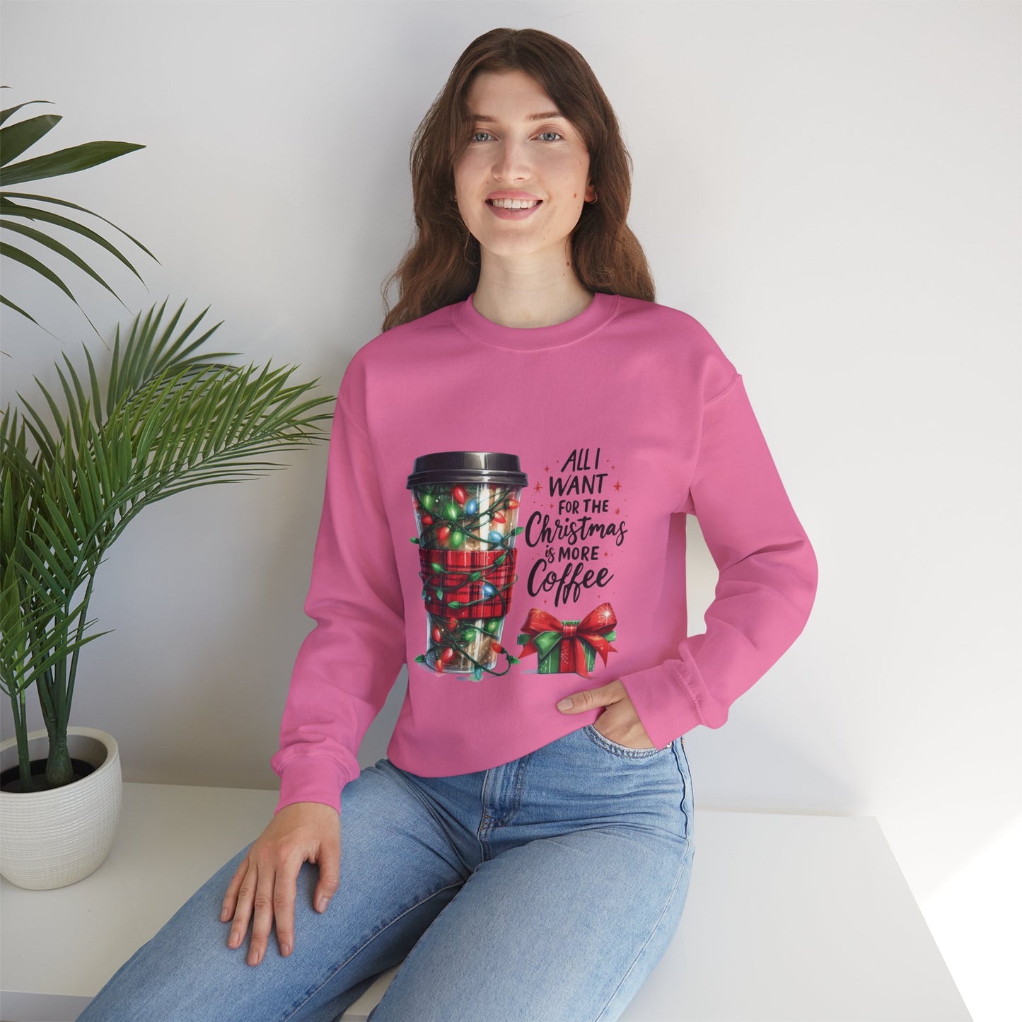 All I Want for Christmas is More Coffee - Crewneck Sweatshirt