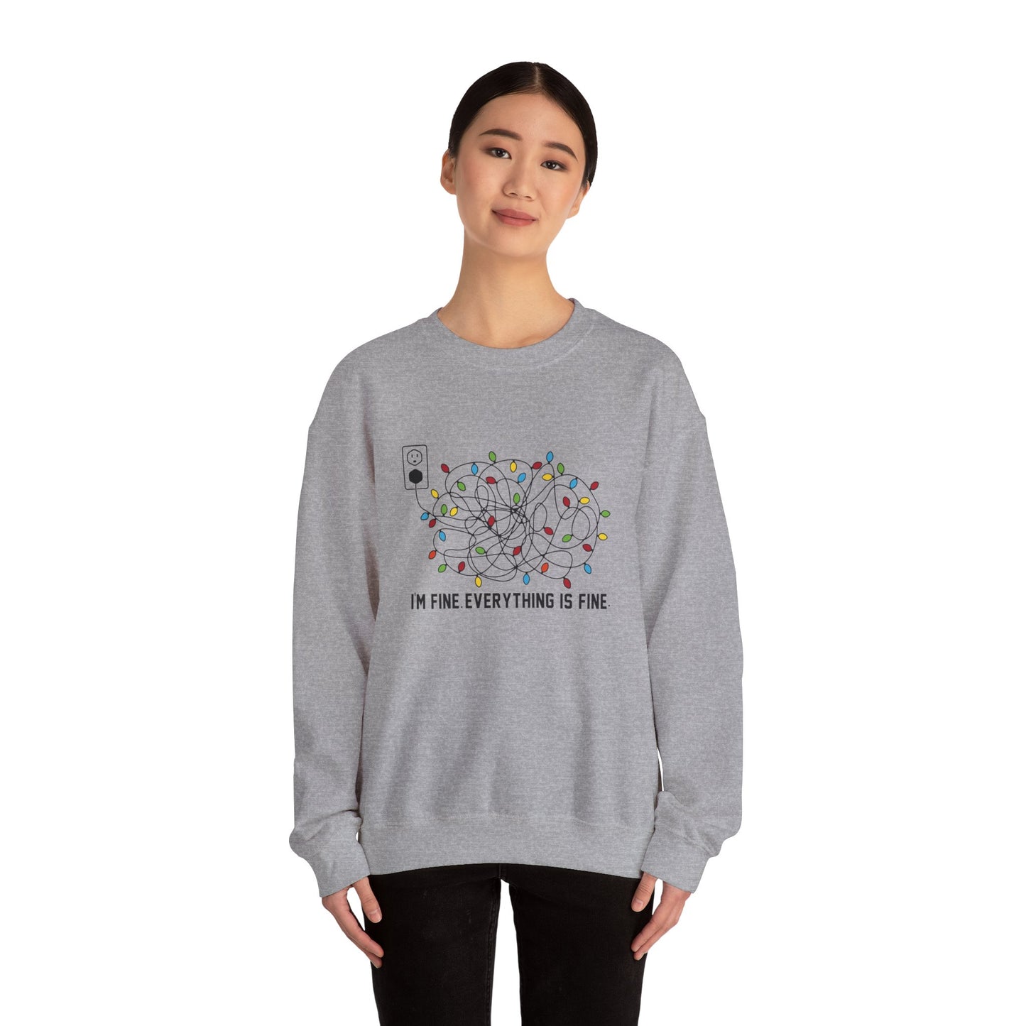 I'm Fine. Everything is Fine - Crewneck Sweatshirt