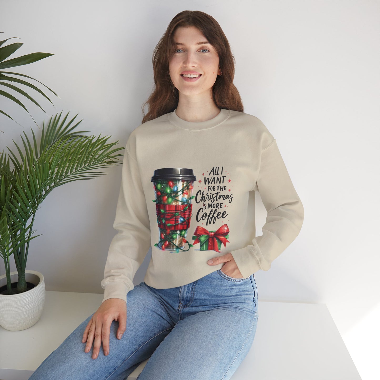 All I Want for Christmas is More Coffee - Crewneck Sweatshirt